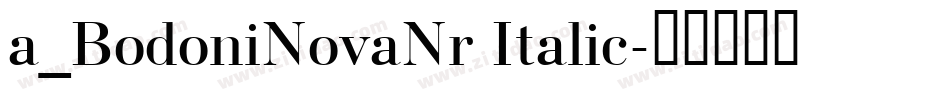 a_BodoniNovaNr Italic字体转换